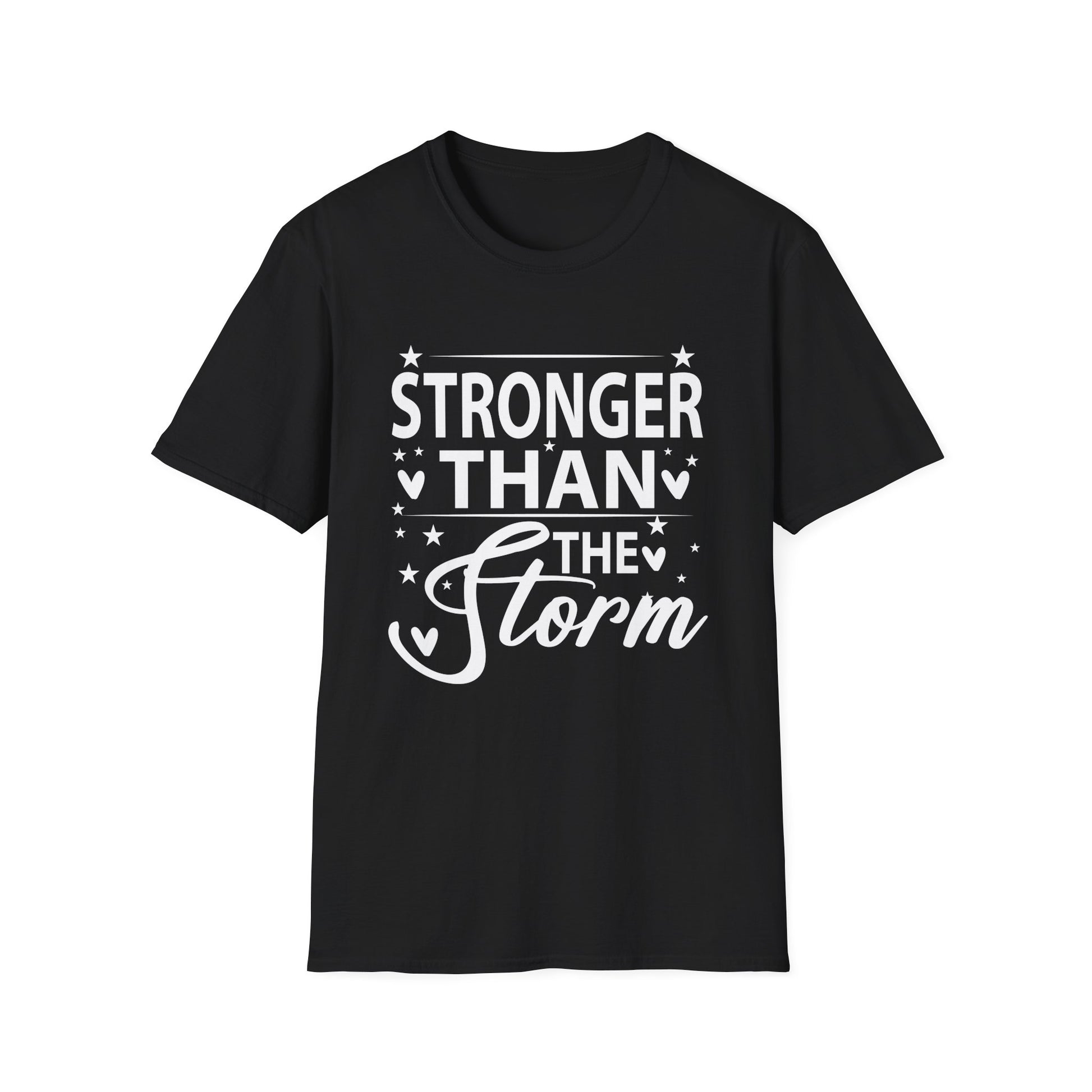 Stronger Than The Storm Motivational Inspirational Positive Unisex T-Shirt