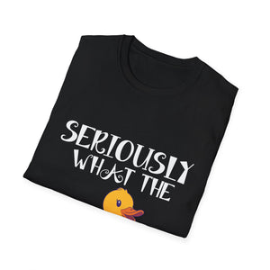 Seriously What The Duck T-Shirt – Funny Rubber Duck Graphic Tee
