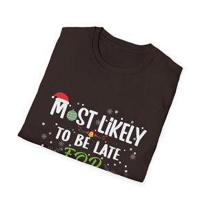 Most Likely To Be Late For Christmas Funny Family Christmas Unisex Softstyle T-Shirt