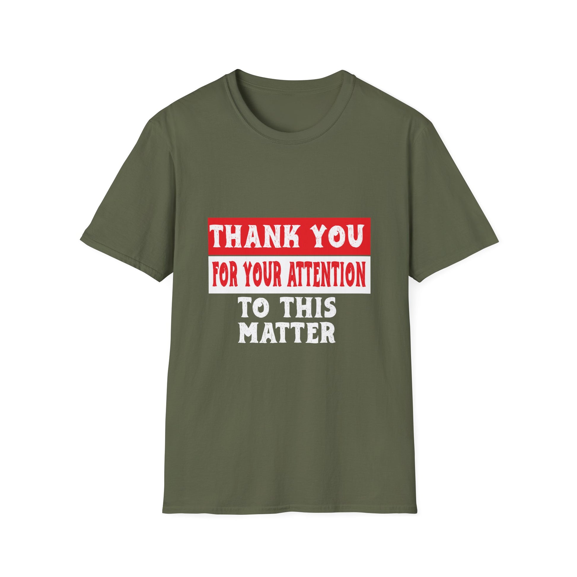 Thank You For Your Attention To This Matter T-Shirt