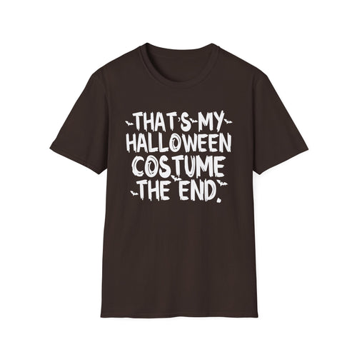 Halloween Costume T-Shirt — "That's My Halloween Costume — The End"