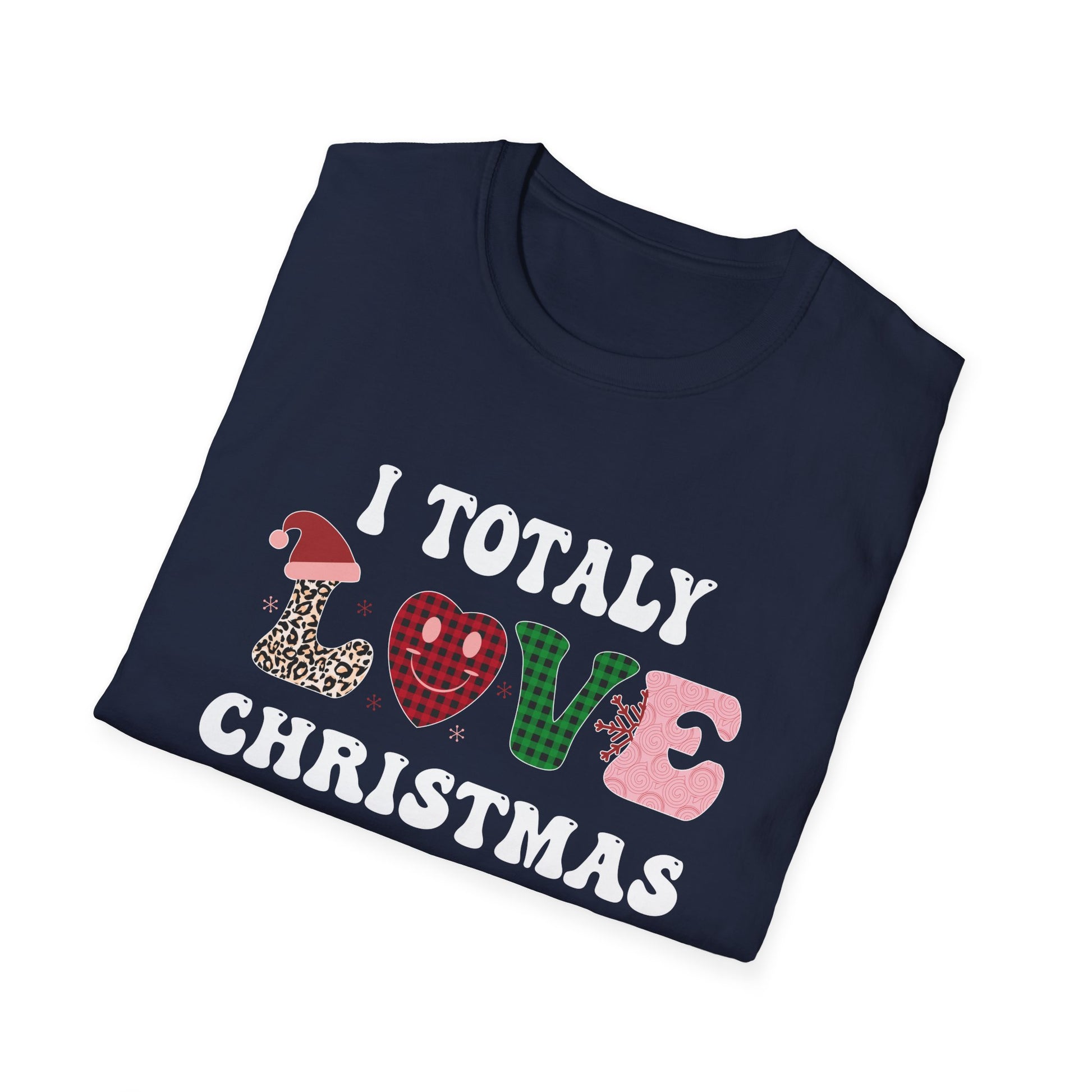 I Totally Love Christmas T-Shirt — Festive Holiday Graphic Tee