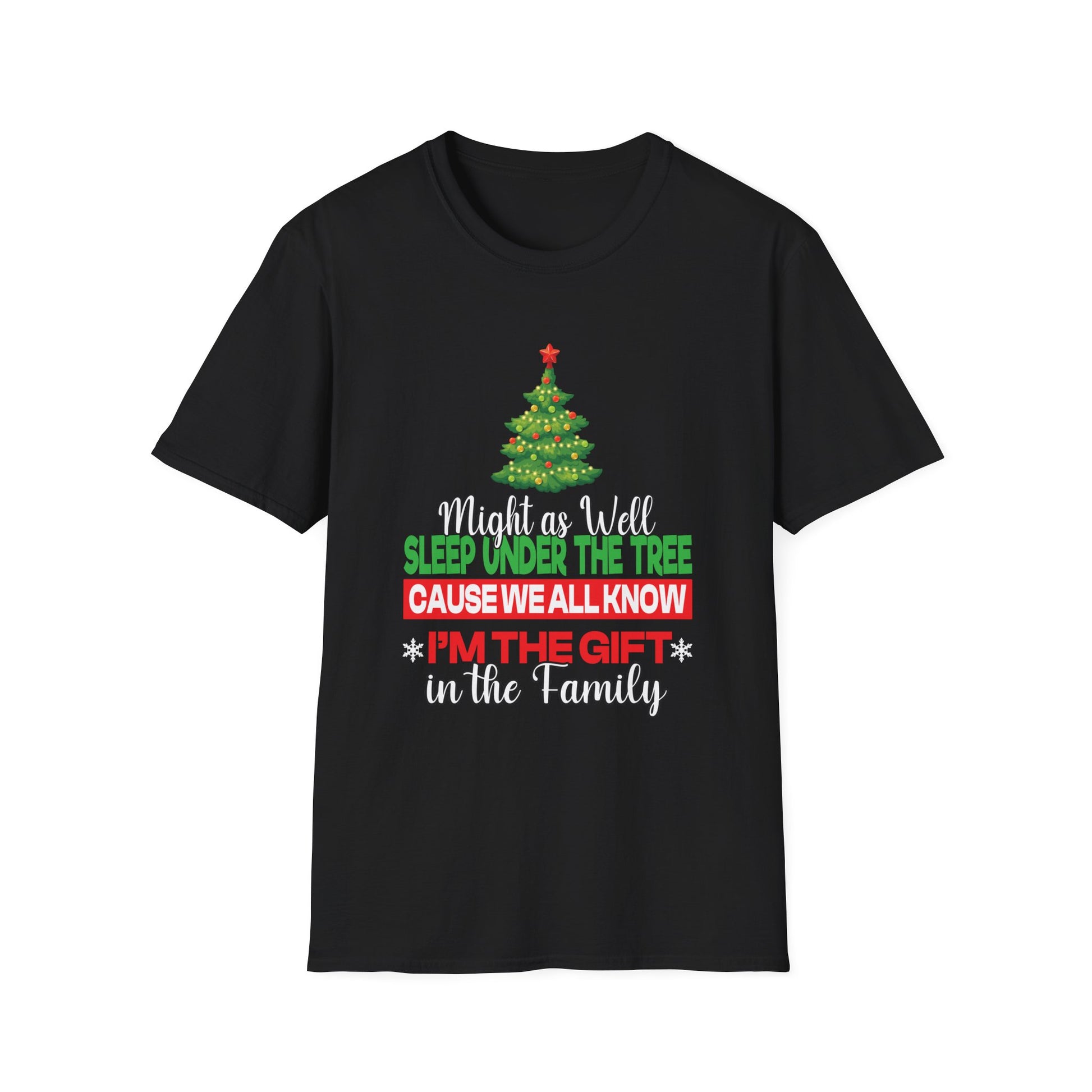 Christmas T-Shirt – "Might as Well Sleep Under the Tree 'Cause We All Know I'm the Gift' Festive Holiday Tee