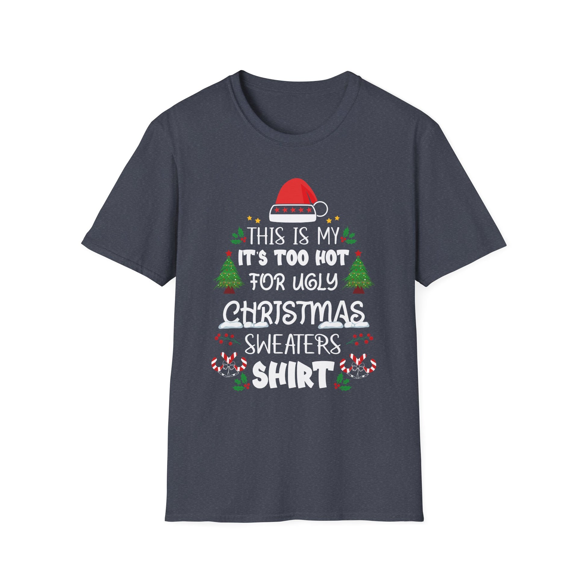 This Is My It_s Too Hot For Ugly Christmas Sweaters T-Shirt