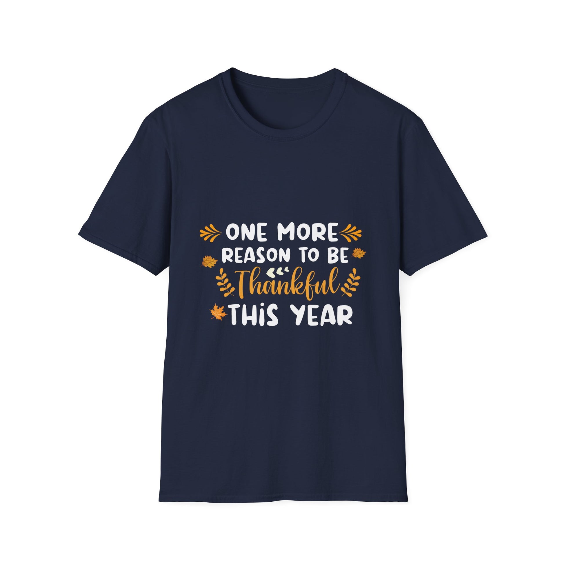 Thankful This Year T-Shirt — "One More Reason to Be Thankful" Thanksgiving Tee  Unisex T-Shirt