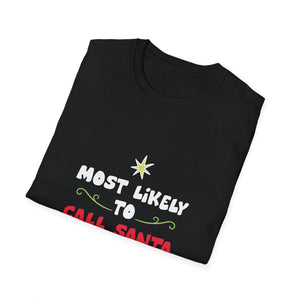Most Likely To Call Santa Bruh Christmas T-Shirt