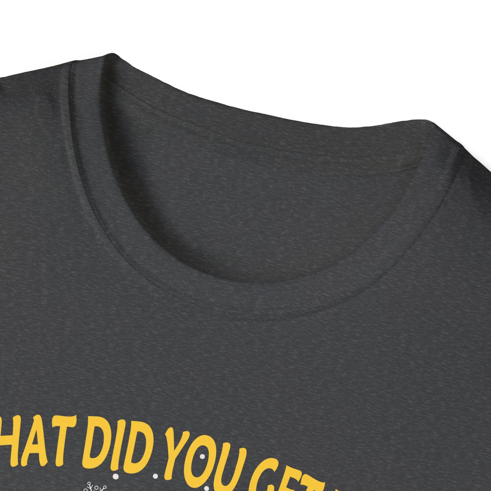 Funny Christmas T-Shirt - "What Did You Get For Christmas?"