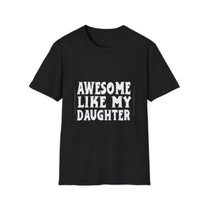 Awesome Like My Daughter Tee — Funny Family T-Shirt for Proud Parents