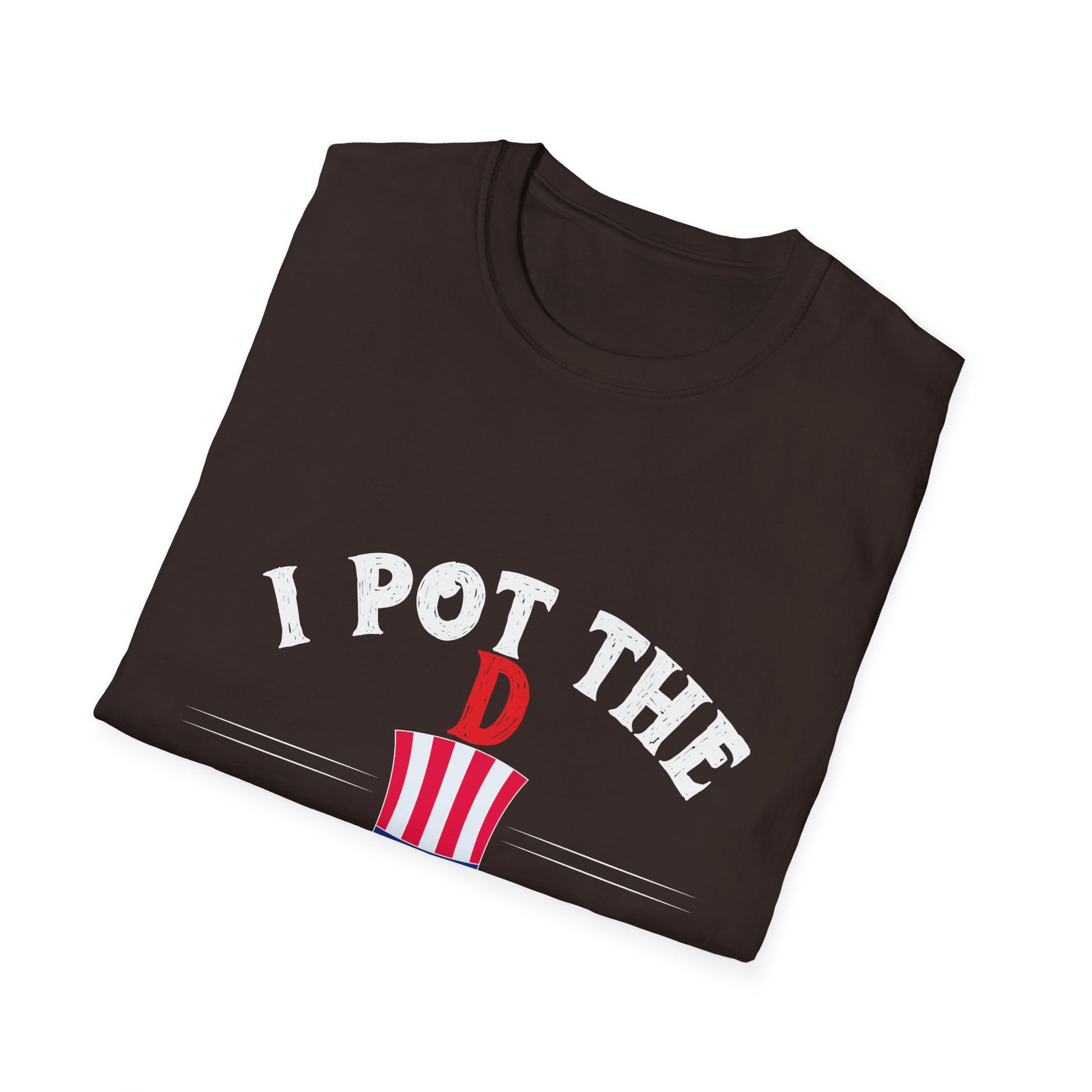I Pot the D Freedom T-Shirt – Patriotic 4th of July Funny BBQ Tee