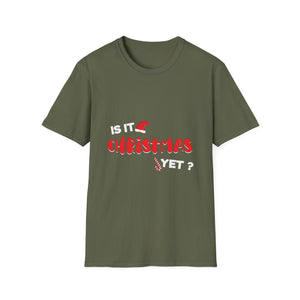 Is It Christmas Yet? T-Shirt — Funny Holiday Graphic Tee