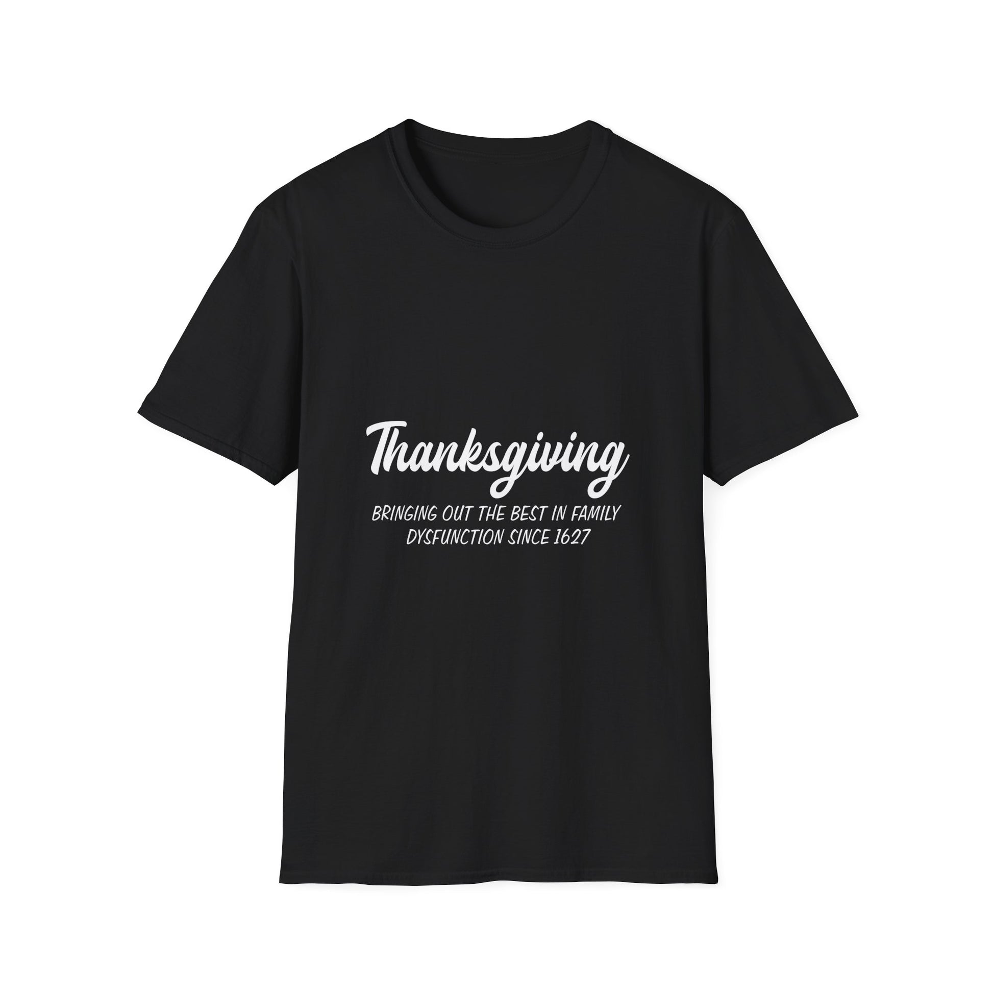 Thanksgiving Family Disfunction  Unisex T-Shirt