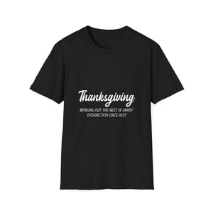 Thanksgiving Family Disfunction  Unisex T-Shirt