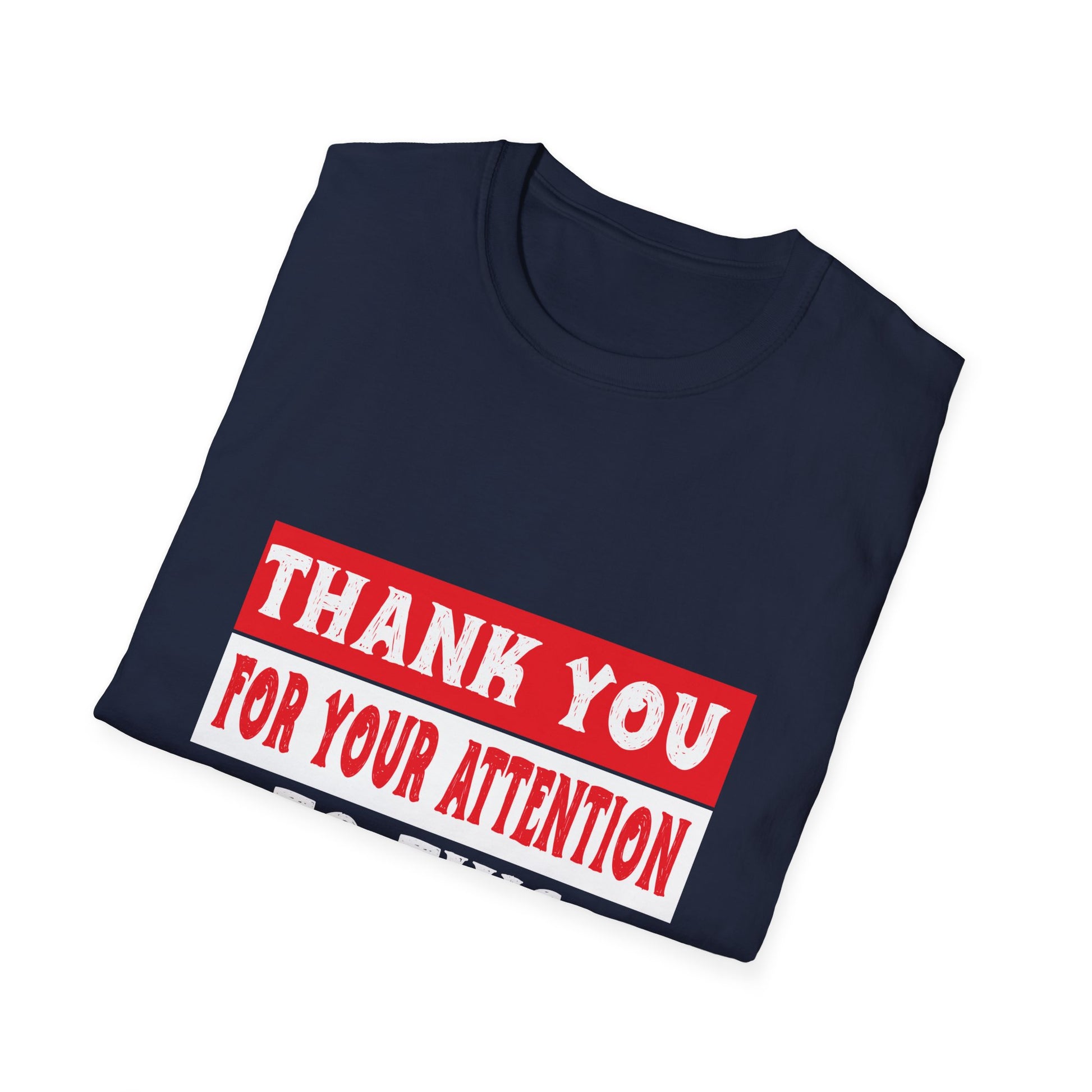 Thank You For Your Attention To This Matter T-Shirt