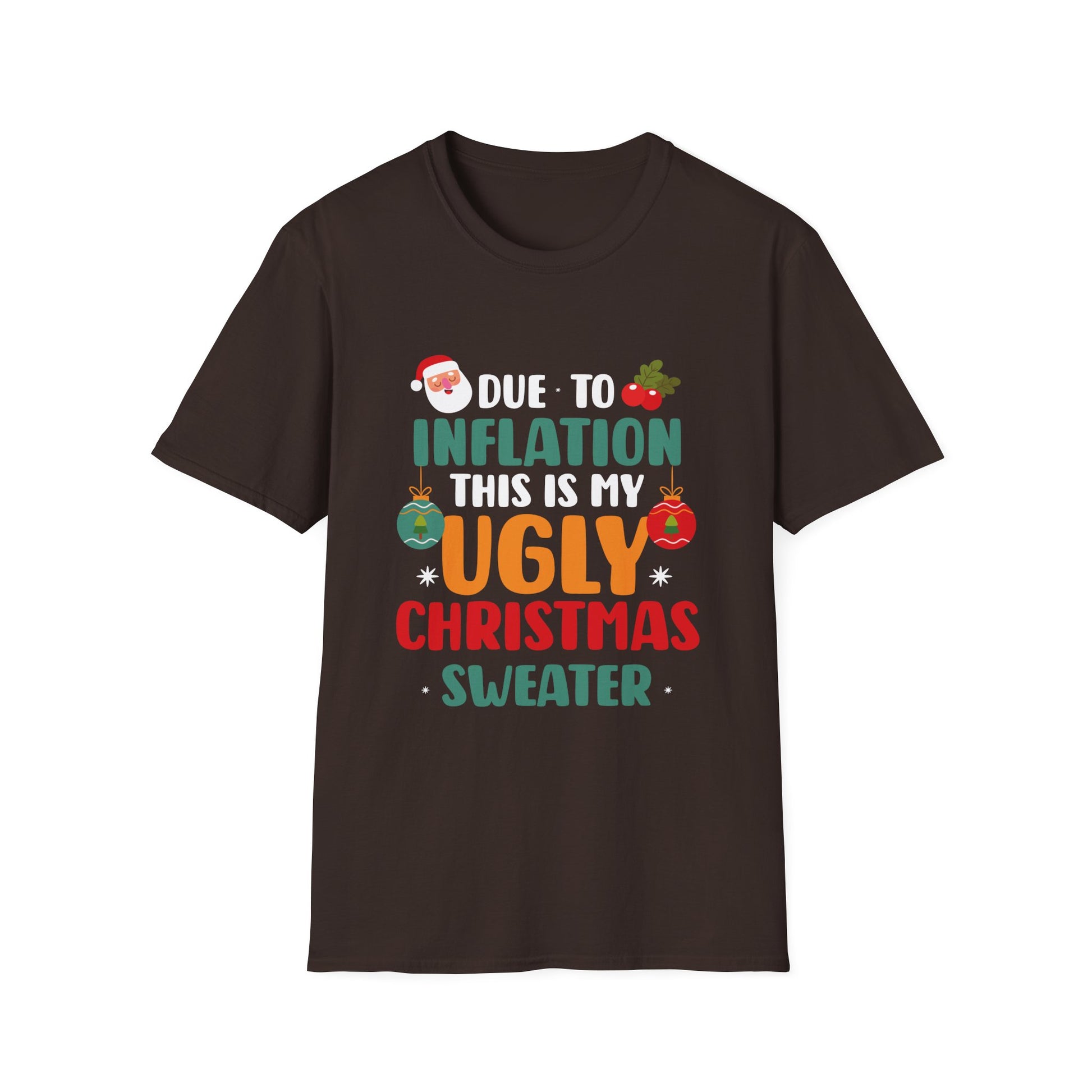 Ugly Christmas Sweater T-Shirt — “Due to Inflation This Is My Ugly Christmas Sweater” Holiday Tee