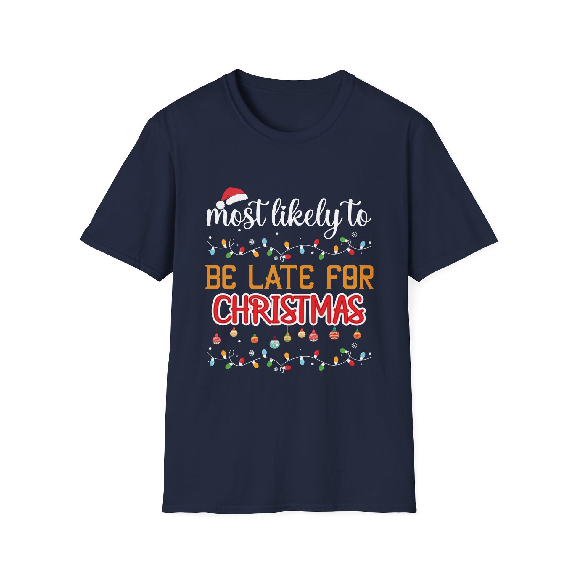 Most Likely TO BE LATE FOR CHRISTMAS Christmas Matching Unisex Softstyle T-Shirt