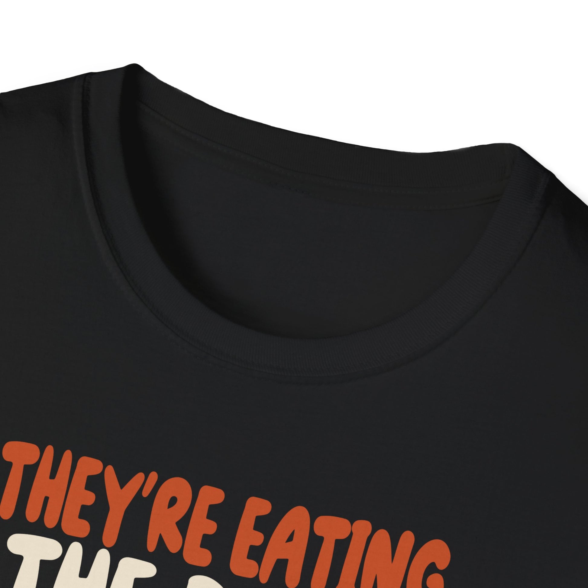 They're Eating The Dogs Theyre Eating The Cats Unisex T-Shirt