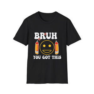 Motivational 'Bruh You Got This' T-Shirt — Funny Encouragement Tee