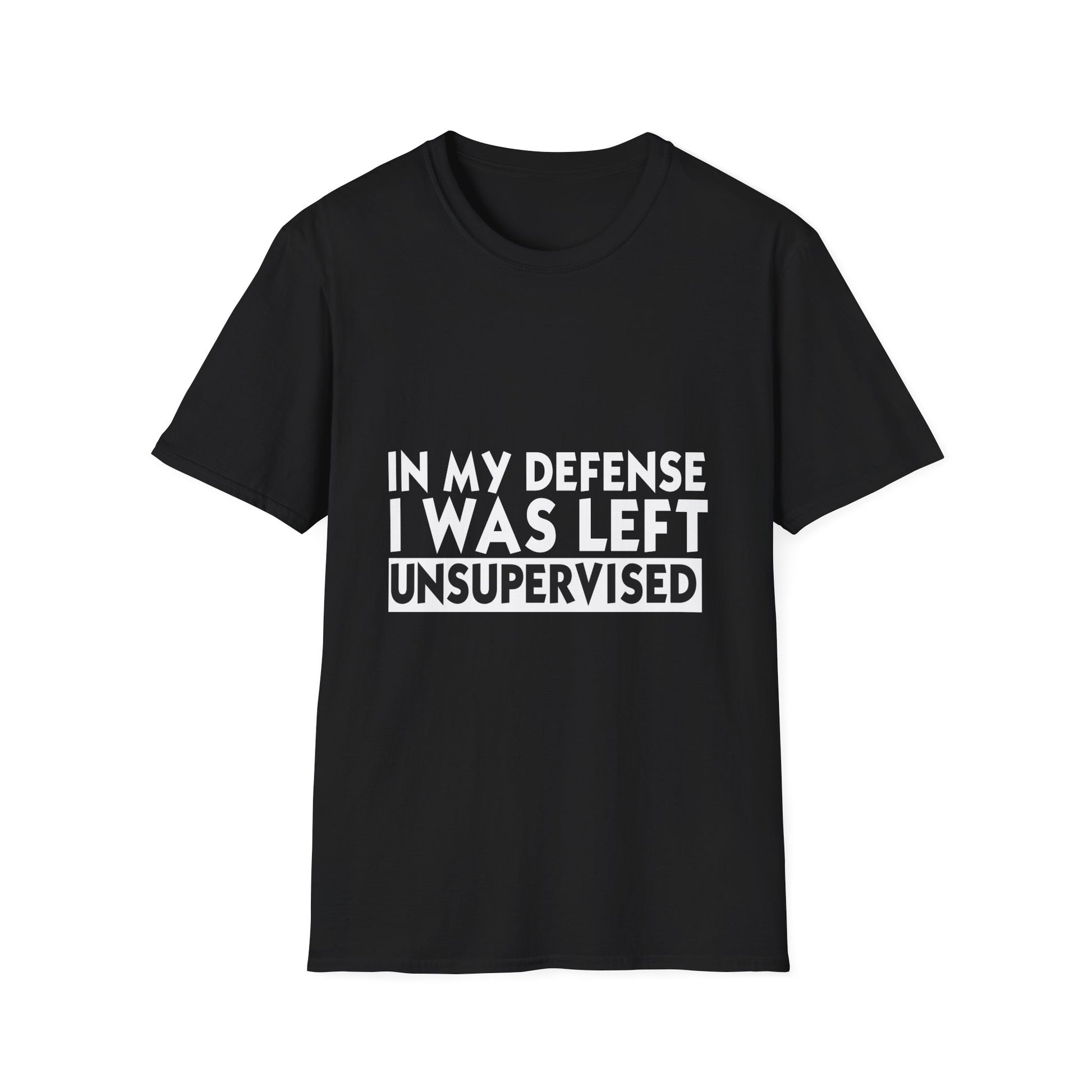 Funny 'In My Defense I Was Left Unsupervised' T-Shirt