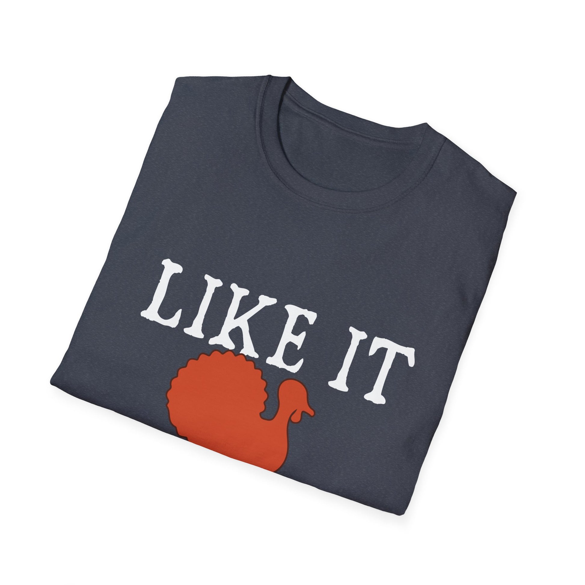 I Like It Moist Funny Thanksgiving Quote Thanksgiving  Unisex T-Shirt