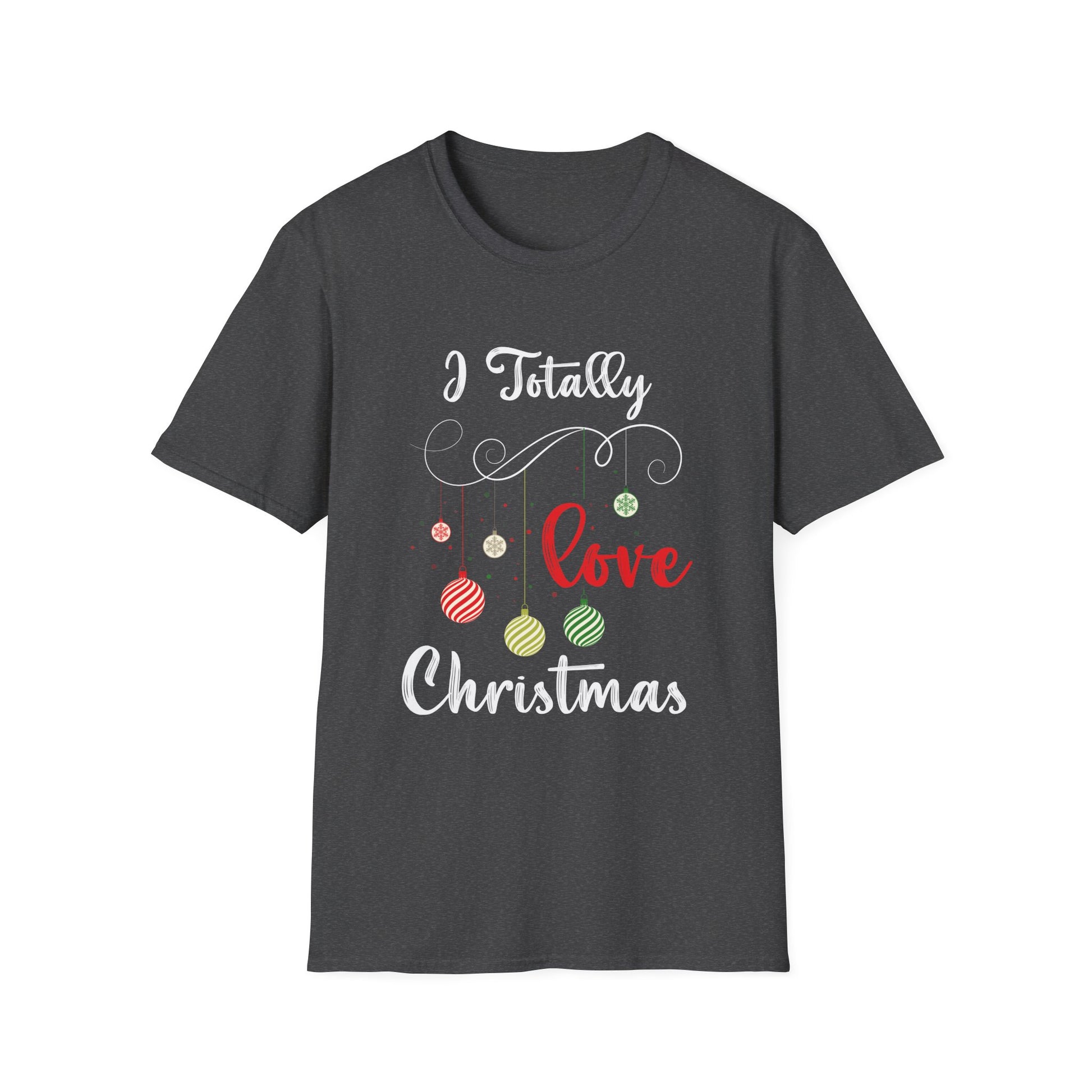 Christmas Ornament Love - I Totally Love Christmas Unisex T-Shirt