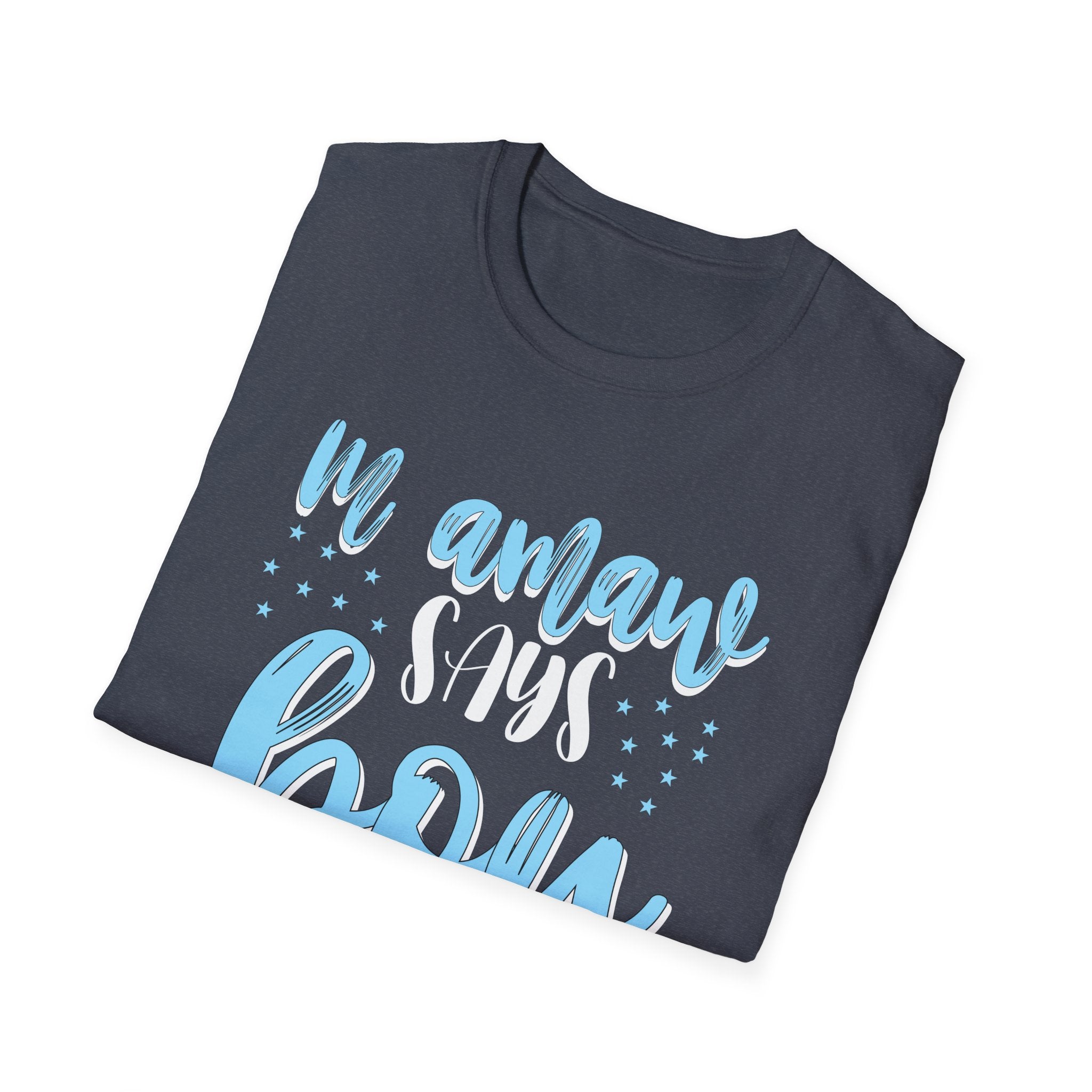 Gender Reveal Mamaw Says Boy Baby Shower Matching Family Unisex T-Shirt