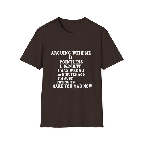 Funny 'Arguing With Me Is Pointless' Graphic T-Shirt