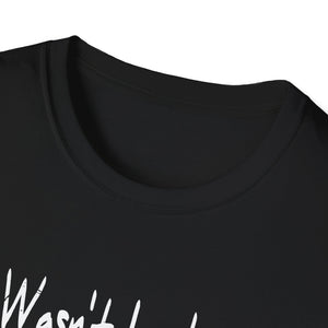 It's Wasn't Luck That Got You This Far It's Was God's Grace Unisex T-Shirt