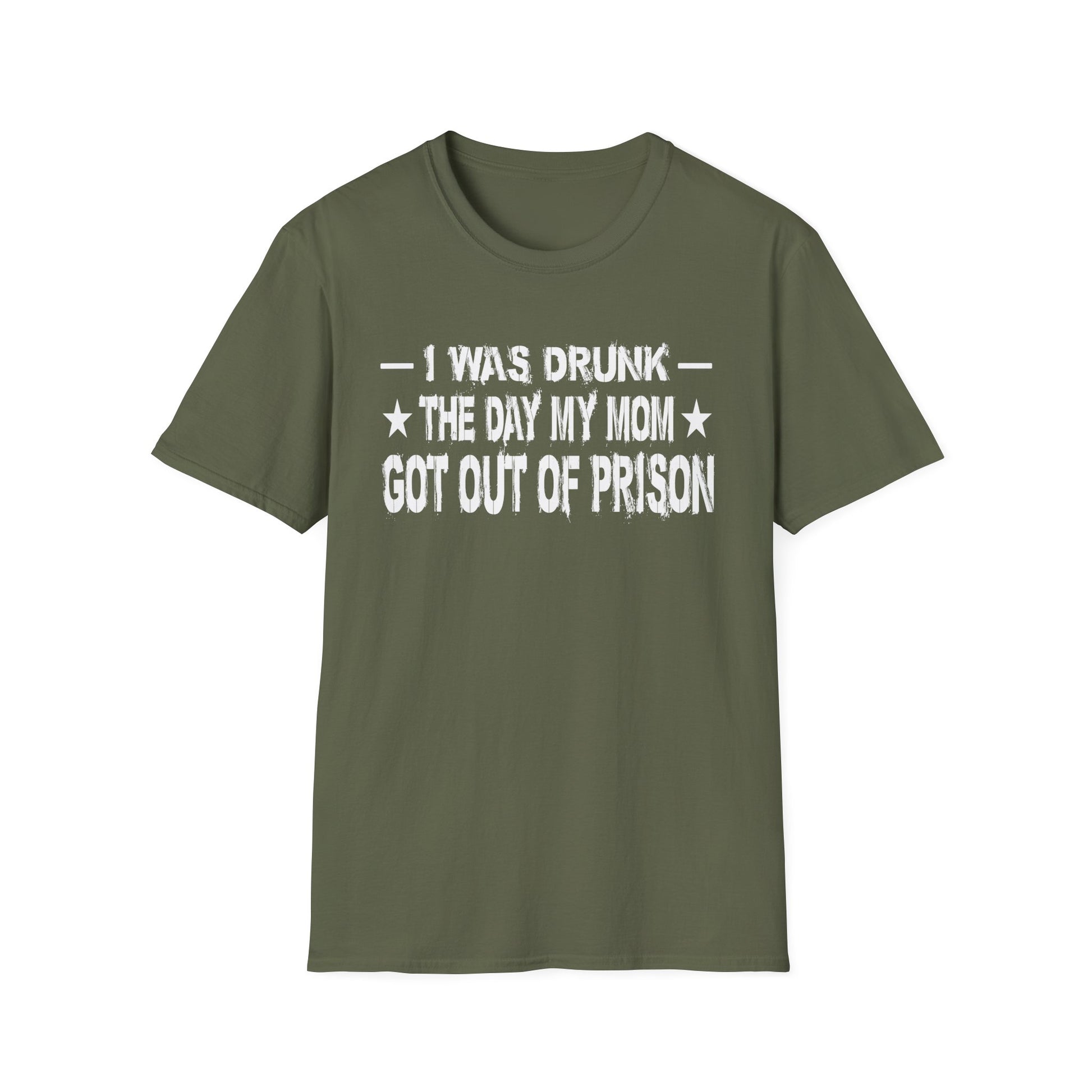 T-Shirt – “I Was Drunk The Day My Mom Got Out Of Prison” Funny Prison Release Tee